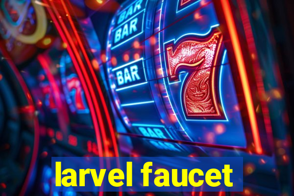 larvel faucet